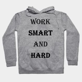 Work Smart And Hard - Black Text Hoodie